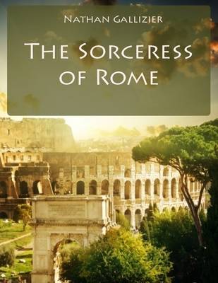 Book cover for The Sorceress of Rome (Illustrated)