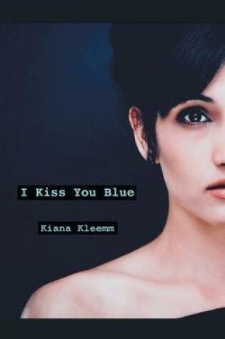 Cover of I Kiss You Blue