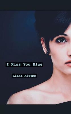 Book cover for I Kiss You Blue