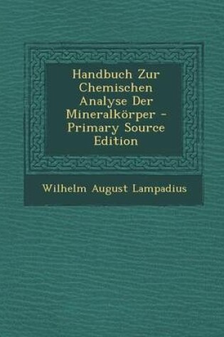 Cover of Handbuch Zur Chemischen Analyse Der Mineralkorper