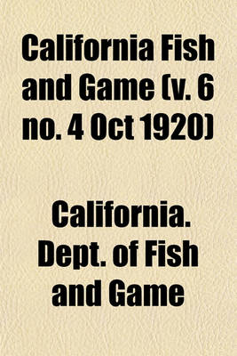 Book cover for California Fish and Game (V. 6 No. 4 Oct 1920)