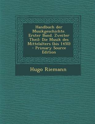 Book cover for Handbuch Der Musikgeschichte. Erster Band. Zweiter Theil