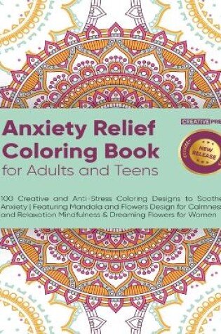 Cover of Anxiety Relief Coloring Book for Adults and Teens