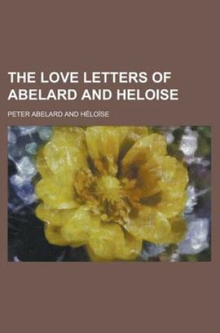 Cover of The Love Letters of Abelard and Heloise