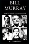 Book cover for Bill Murray Motivational Coloring Book