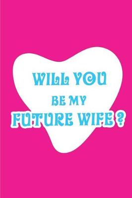 Book cover for Will you be my Future Wife?