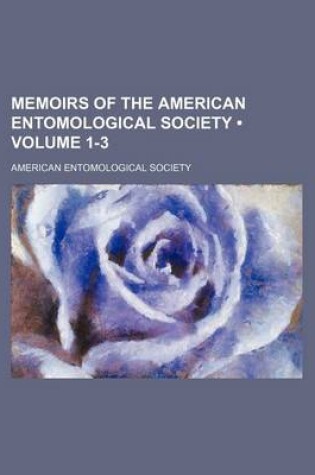 Cover of Memoirs of the American Entomological Society (Volume 1-3)