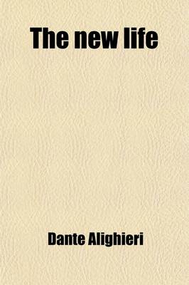 Book cover for The New Life (Volume 2); (La Vita Nuova)