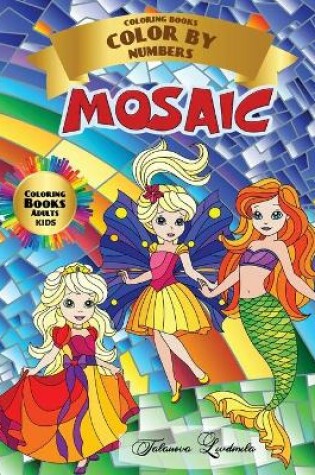 Cover of Mosaic - Coloring Book Color by Numbers - Adult Kids
