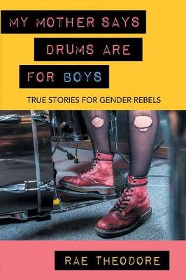 Book cover for My Mother Says Drums Are for Boys