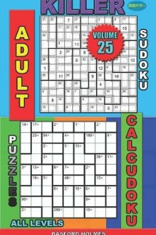 Cover of Adult killer sudoku. Puzzles Calcudoku. All levels.