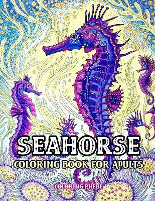 Book cover for Seahorse Coloring book for Adults