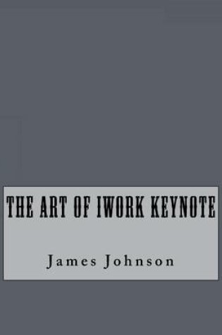 Cover of The Art of Iwork Keynote