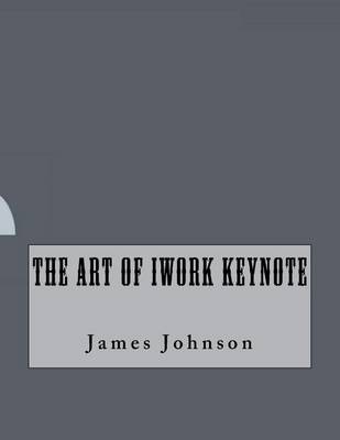 Book cover for The Art of Iwork Keynote