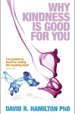 Cover of Why Kindness is Good For You