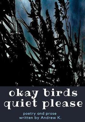 Book cover for okay birds quiet please (deluxe hardcover edition)