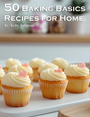 Book cover for 50 Baking Basics Recipes for Home