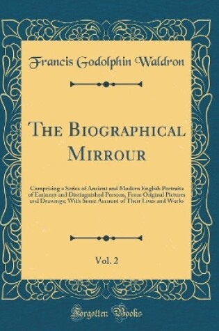 Cover of The Biographical Mirrour, Vol. 2
