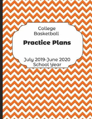 Book cover for College Basketball Practice Plans July 2019 - June 2020 School Year