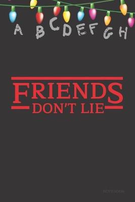 Cover of Friends Don't Lie Notebook