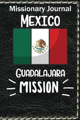 Book cover for Missionary Journal Mexico Guadalajara Mission