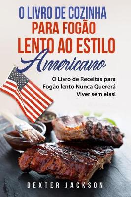 Book cover for O Livro de Cozinha Para Fogao Lento Ao Estilo Americano