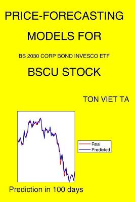 Book cover for Price-Forecasting Models for Bs 2030 Corp Bond Invesco ETF BSCU Stock