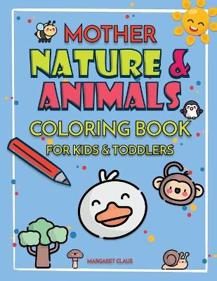 Book cover for Mother Nature and Animals Coloring Book for Kids and Toddlers