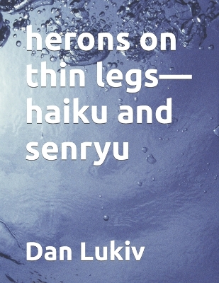 Book cover for herons on thin legs-haiku and senryu