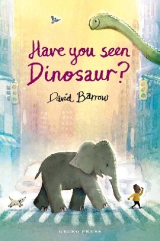 Cover of Have You Seen Dinosaur?