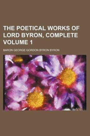 Cover of The Poetical Works of Lord Byron, Complete Volume 1