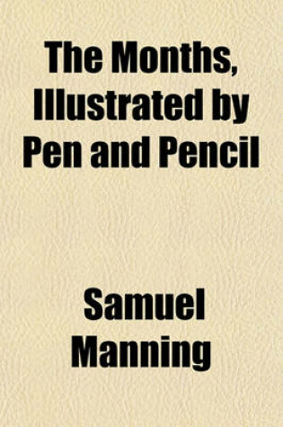 Cover of The Months, Illustrated by Pen and Pencil