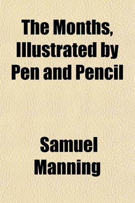 Book cover for The Months, Illustrated by Pen and Pencil