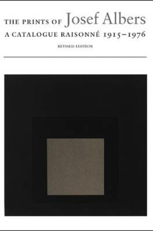 Cover of Prints of Josef Albers: a Catalogue Raisonne 1915-1976