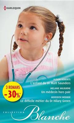 Book cover for L'Enfant Du Dr Matt Saunders - Un Medecin Hors Pair - Le Difficile Metier Du Dr Hilary Green