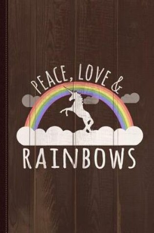 Cover of Peace Love and Rainbows Journal Notebook