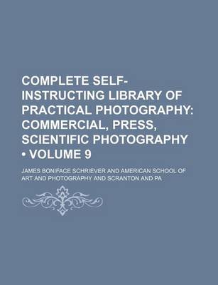 Book cover for Complete Self-Instructing Library of Practical Photography (Volume 9); Commercial, Press, Scientific Photography