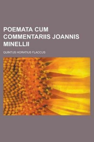 Cover of Poemata Cum Commentariis Joannis Minellii