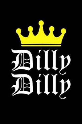 Cover of Dilly dilly