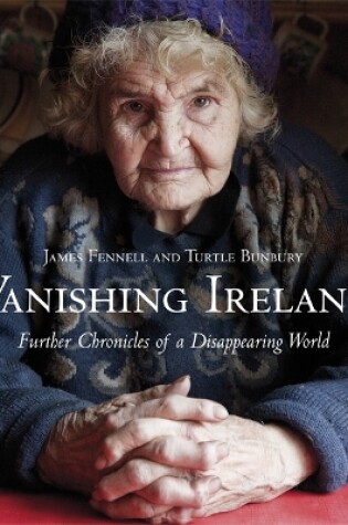 Cover of Vanishing Ireland: Further Chronicles of a Disappearing World