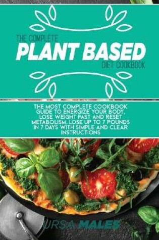 Cover of The Complete Plant Based Diet Cookbook