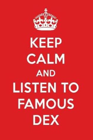 Cover of Keep Calm and Listen to Famous Dex