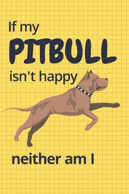 Book cover for If my Pitbull isn't happy neither am I