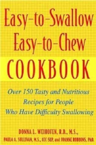 Cover of Easy-To-Swallow, Easy-To-Chew Cookbook