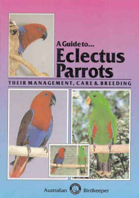 Book cover for A Guide to Eclectus Parrots