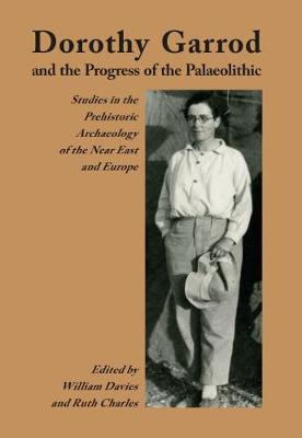 Book cover for Dorothy Garrod and the Progress of the Palaeolithic