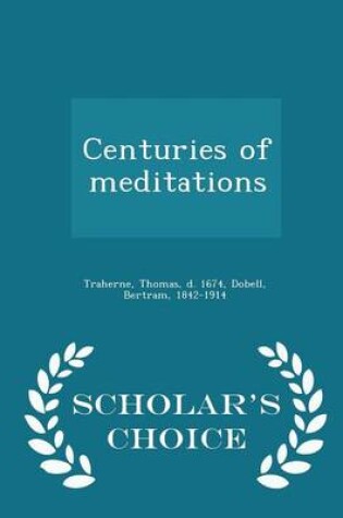 Cover of Centuries of Meditations - Scholar's Choice Edition