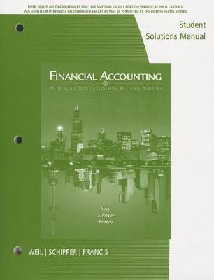 Book cover for Student Solutions Manual for Weil/Schipper/Francis' Financial  Accounting: An Introduction to Concepts, Methods and Uses, 14th