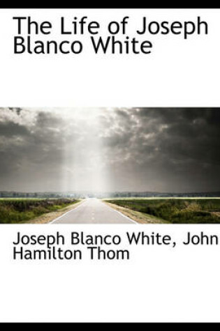 Cover of The Life of Joseph Blanco White