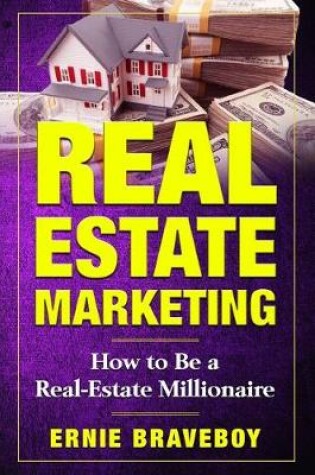 Cover of Real Estate Marketing How to Be a Real Estate Millionaire